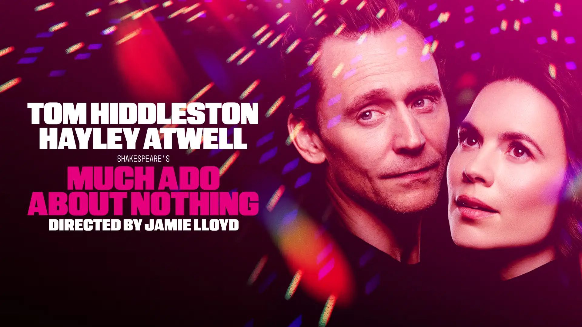 Tom Hiddleston, Hayley Atwell — Shakespeare's Much Ado About Nothing — Directed by Jamie Lloyd